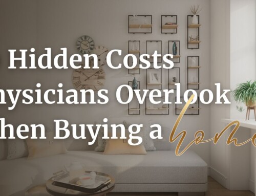 The Hidden Home-Buying Costs for Doctors: What No One Tells You Before You Sign on the Dotted Line